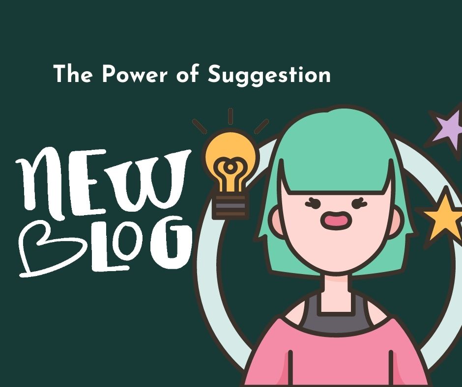 Do you believe in the power of suggestion?
